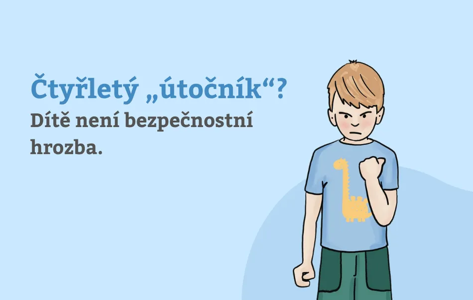Čtyřletý „útočník“? Dítě není bezpečnostní hrozba.